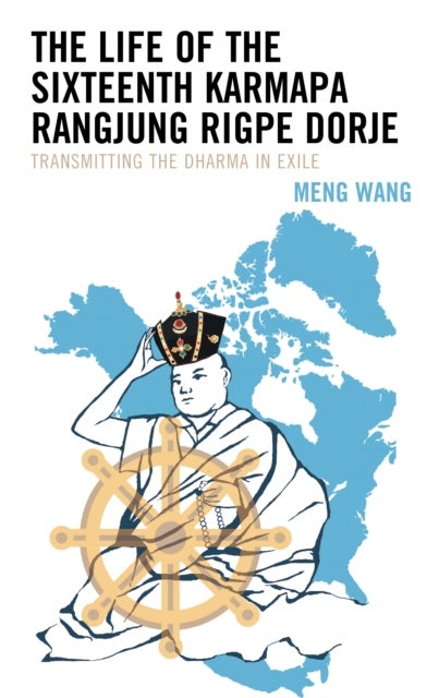 The Life of the Sixteenth Karmapa Rangjung Rigpe Dorje - Transmitting the Dharma in Exile