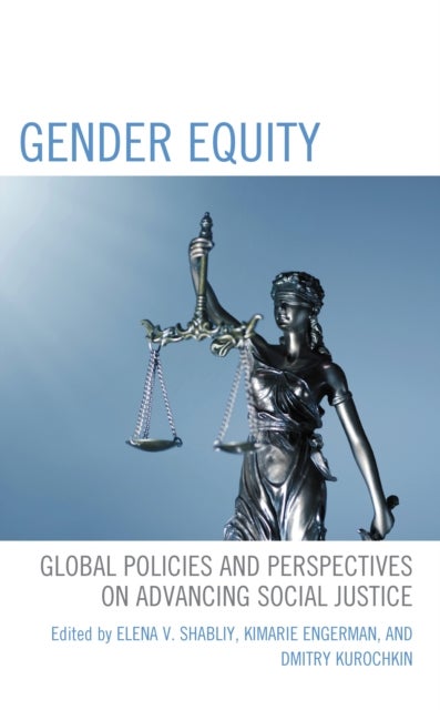 Gender Equity - Global Policies and Perspectives on Advancing Social Justice
