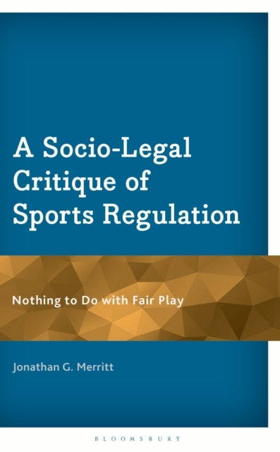 A Socio-Legal Critique of Sports Regulation - Nothing to Do with Fair Play