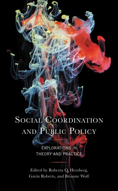 Social Coordination and Public Policy - Explorations in Theory and Practice