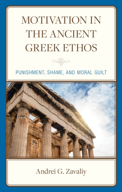 Motivation in the Ancient Greek Ethos - Punishment, Shame, and Moral Guilt
