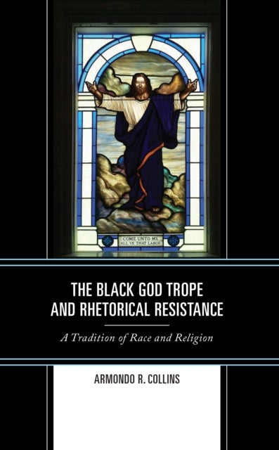 The Black God Trope and Rhetorical Resistance - A Tradition of Race and Religion