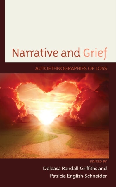 Narrative and Grief - Autoethnographies of Loss