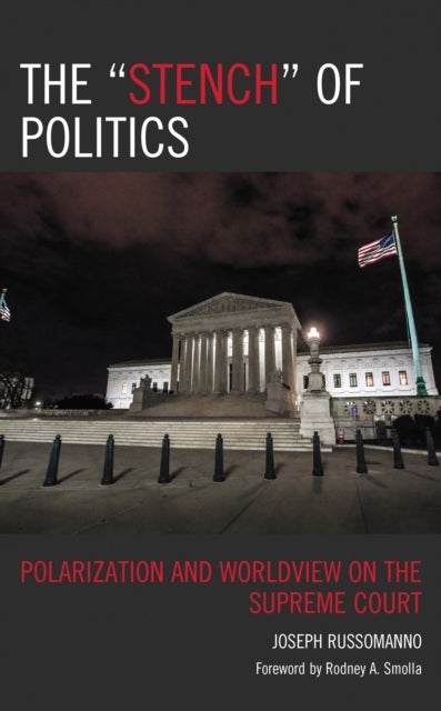 The ¿Stench¿ of Politics - Polarization and Worldview on the Supreme Court