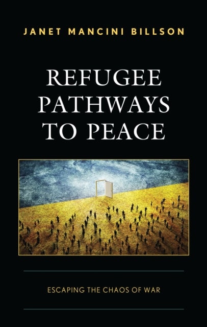 Refugee Pathways to Peace - Escaping the Chaos of War