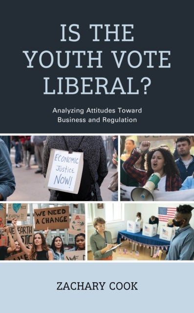 Is the Youth Vote Liberal? - Analyzing Attitudes Toward Business and Regulation