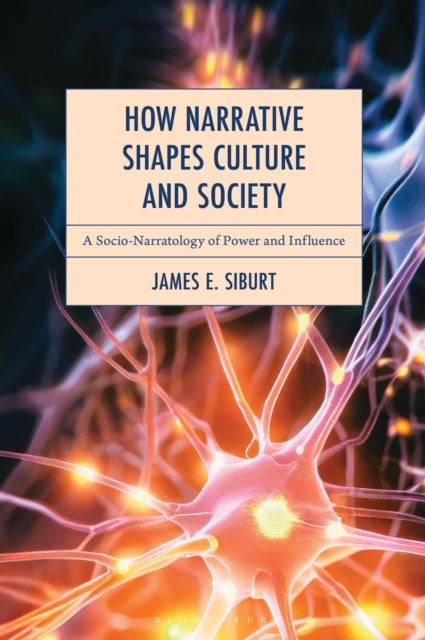 How Narrative Shapes Culture and Society - A Socio-Narratology of Power and Influence