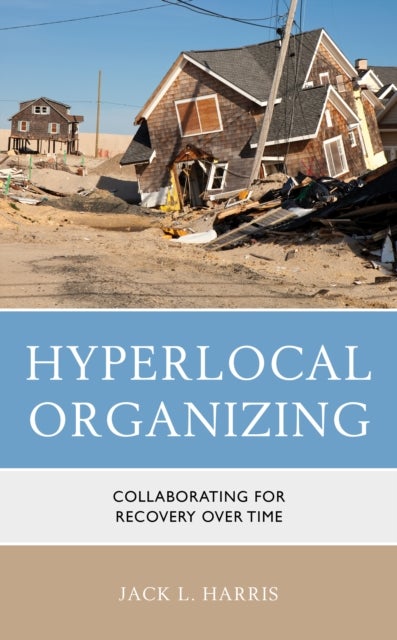 Hyperlocal Organizing - Collaborating for Recovery Over Time