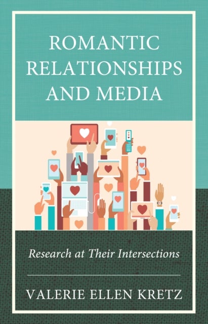 Romantic Relationships and Media - Research at Their Intersections