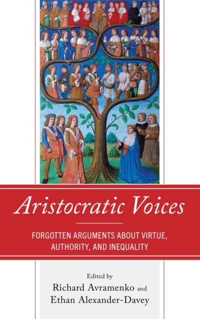 Aristocratic Voices - Forgotten Arguments about Virtue, Authority, and Inequality