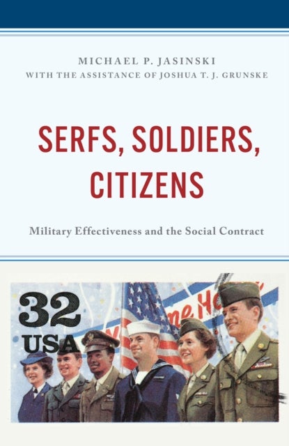 Serfs, Soldiers, Citizens - Military Effectiveness and the Social Contract