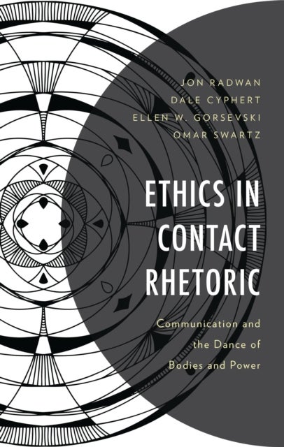 Ethics in Contact Rhetoric - Communication and the Dance of Bodies and Power