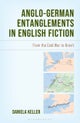 Anglo-German Entanglements in English Fiction