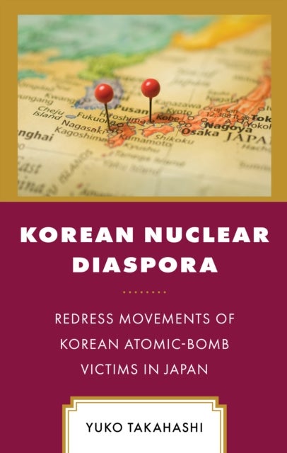 Korean Nuclear Diaspora - Redress Movements of Korean Atomic-Bomb Victims in Japan