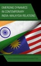 Emerging Dynamics in Contemporary India?Malaysia Relations