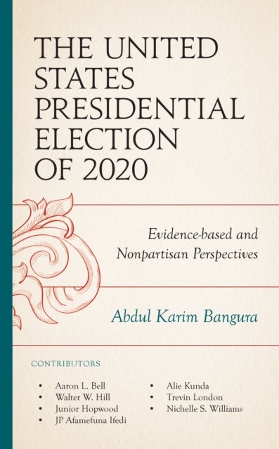 The United States Presidential Election of 2020 - Evidence-based and Nonpartisan Perspectives
