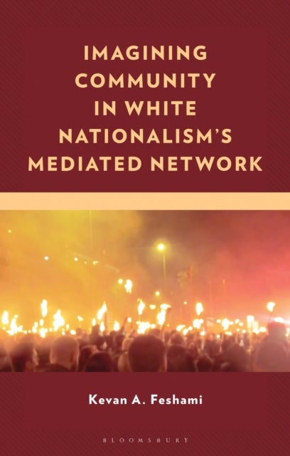 Imagining Community in White Nationalism’s Mediated Network