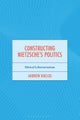 Constructing Nietzsche's Politics