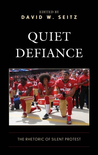 Quiet Defiance - The Rhetoric of Silent Protest