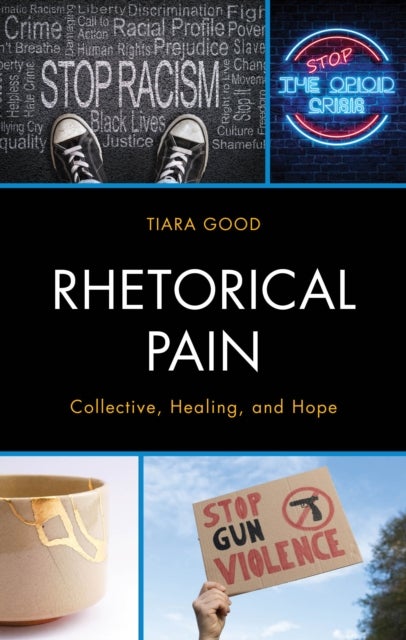 Rhetorical Pain - Collective, Healing, and Hope