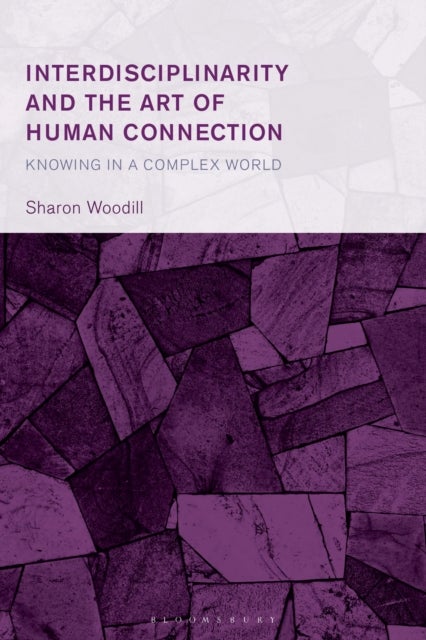 Interdisciplinarity and the Art of Human Connection - Knowing in a Complex World
