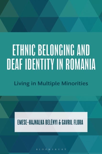 Ethnic Belonging and Deaf Identity in Romania - Living in Multiple Minorities