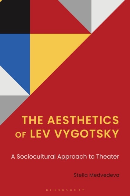 The Aesthetics of Lev Vygotsky - A Sociocultural Approach to Theater