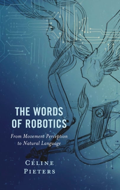 The Words of Robotics - From Movement Perception to Natural Language