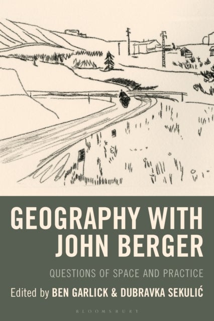 Geography with John Berger - Questions of Space and Practice