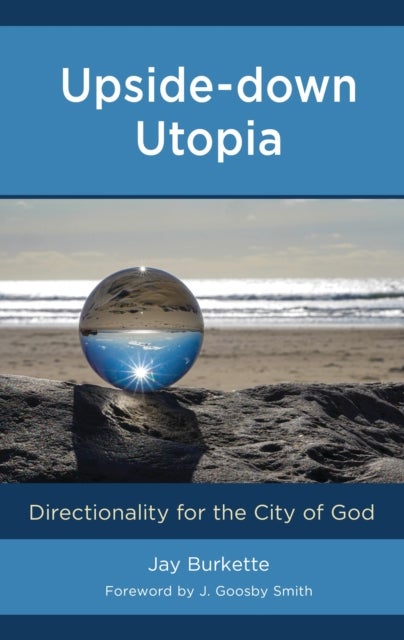 Upside-down Utopia - Directionality for the City of God