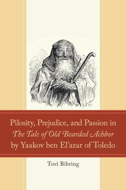 Pilosity, Prejudice, and Passion in The Tale of Old Bearded Achbor by Yaakov ben El'azar of Toledo