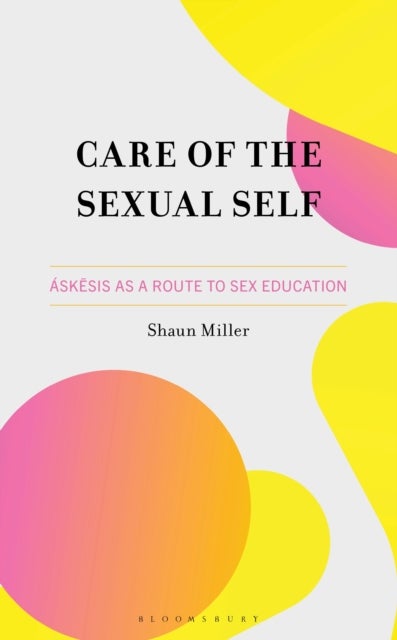 Care of the Sexual Self - Askesis as a Route to Sex Education