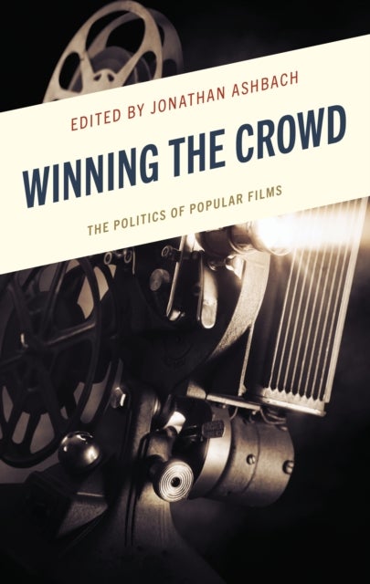 Winning the Crowd - The Politics of Popular Films