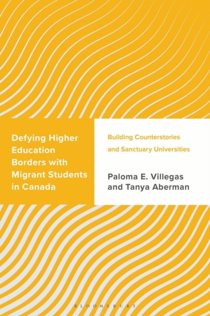 Defying Higher Education Borders with Migrant Students in Canada - Building Counterstories and Sanctuary Universities