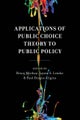Applications of Public Choice Theory to Public Policy