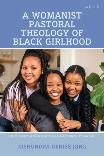 Making Space for Black Girlhood - A Womanist Pastoral Theology
