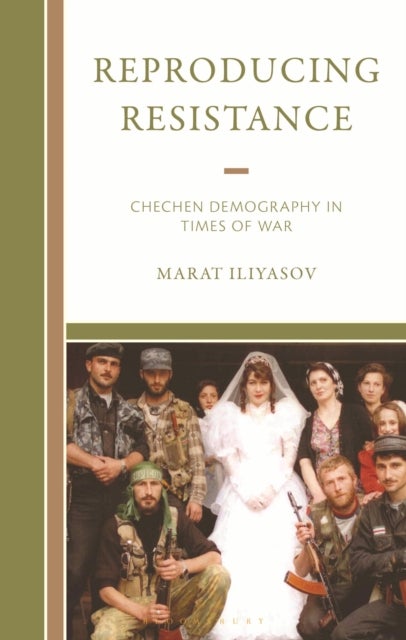 Reproducing Resistance - Chechen Demography in Times of War