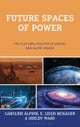 Future Spaces of Power