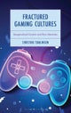 Fractured Gaming Cultures