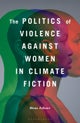 The Politics of Violence Against Women in Climate Fiction