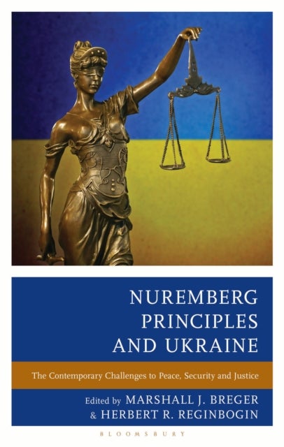 Nuremberg Principles and Ukraine - The Contemporary Challenges to Peace, Security and Justice
