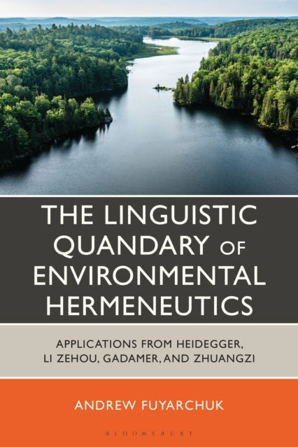 The Linguistic Quandary of Environmental Hermeneutics - Applications from Heidegger, Li Zehou, Gadamer, and Zhuangzi
