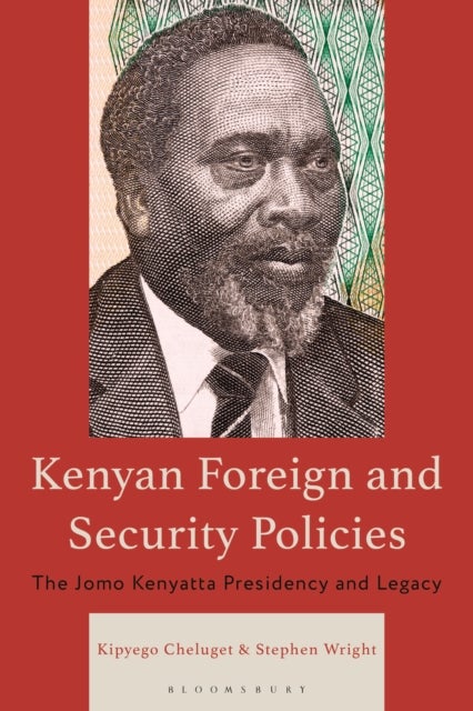 Kenyan Foreign and Security Policies - The Jomo Kenyatta Presidency and Legacy