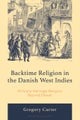 Backtime Religion in the Danish West Indies