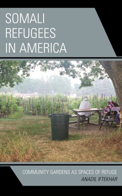Somali Refugees in America - Community Gardens as Spaces of Refuge