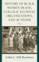 History of Black Women Deans, College Alumnae Organizations, and Activism