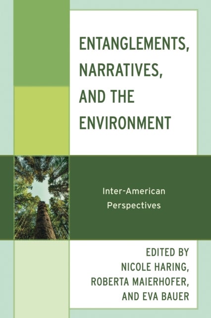 Entanglements, Narratives, and the Environment - Inter-American Perspectives