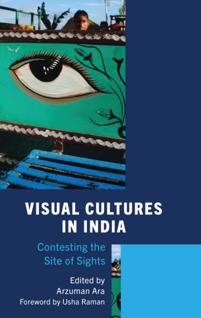 Visual Cultures in India - Contesting the Site of Sights