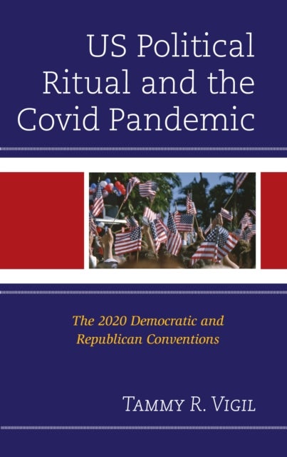 US Political Ritual and the Covid Pandemic - The 2020 Democratic and Republican Conventions