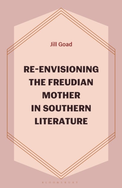 Re-Envisioning the Freudian Mother in Southern Literature